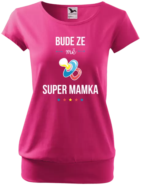 Těhotenské tričko Bude ze mě super mamka