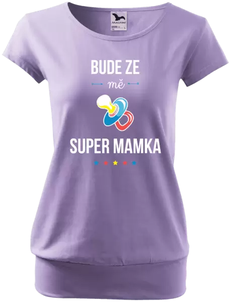 Těhotenské tričko Bude ze mě super mamka