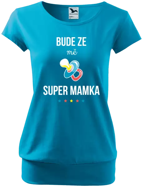 Těhotenské tričko Bude ze mě super mamka