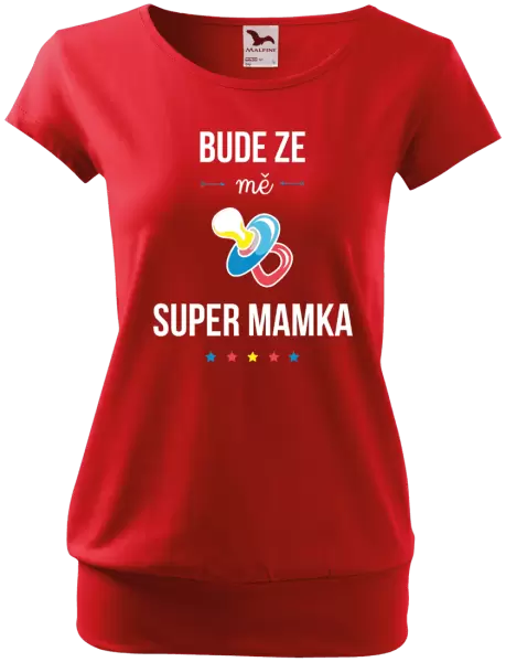 Těhotenské tričko Bude ze mě super mamka