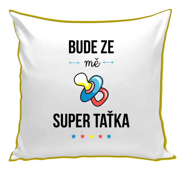 Polštář Bude ze mě super taťka