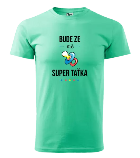 Pánské tričko Bude ze mě super taťka