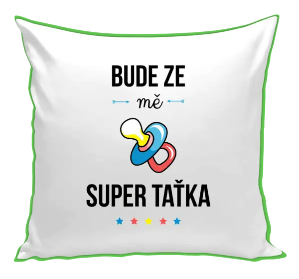 Polštář Bude ze mě super taťka