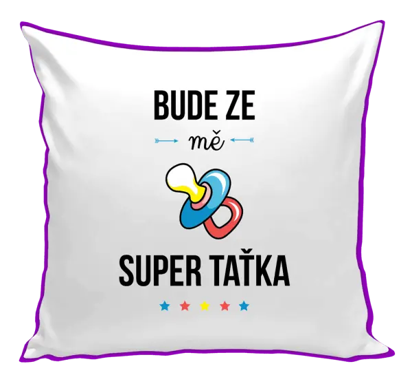 Polštář Bude ze mě super taťka