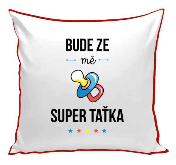 Polštář Bude ze mě super taťka