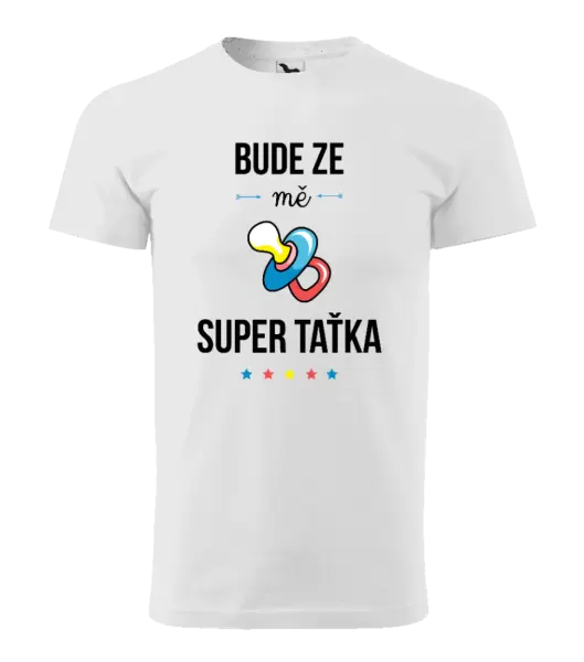 Pánské tričko Bude ze mě super taťka