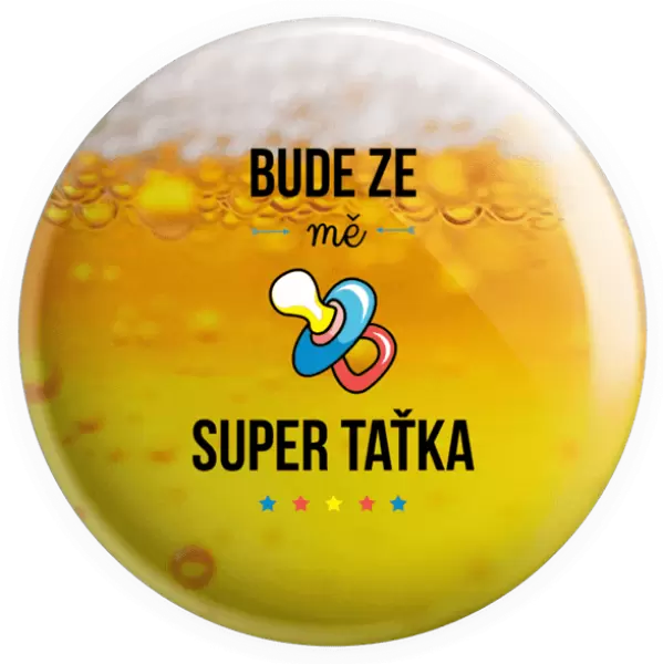 Placka Bude ze mě super taťka