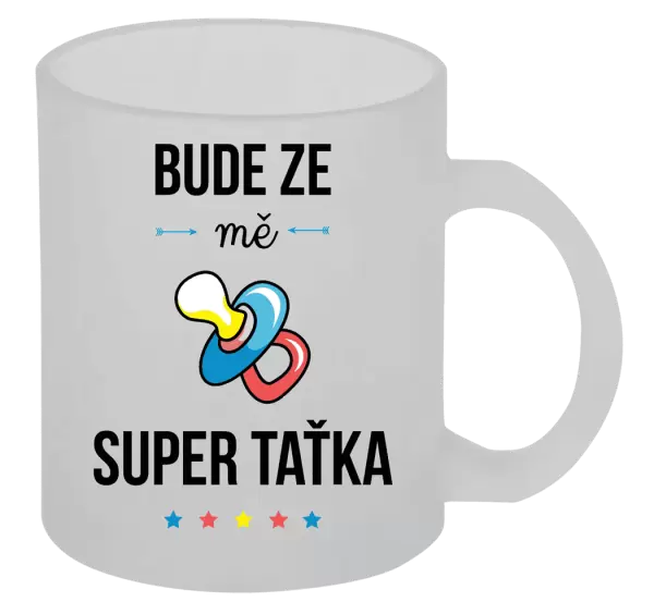 Hrnek Bude ze mě super taťka