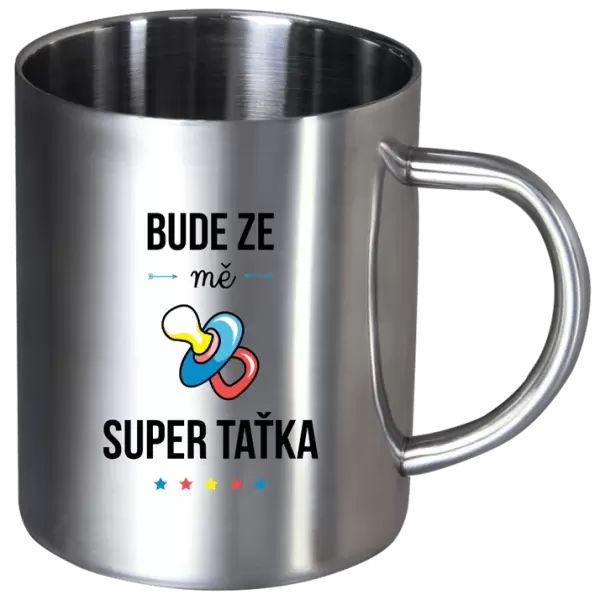 Nerezový hrnek Bude ze mě super taťka