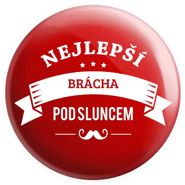 Placka Nejlepší brácha pod sluncem, knírek