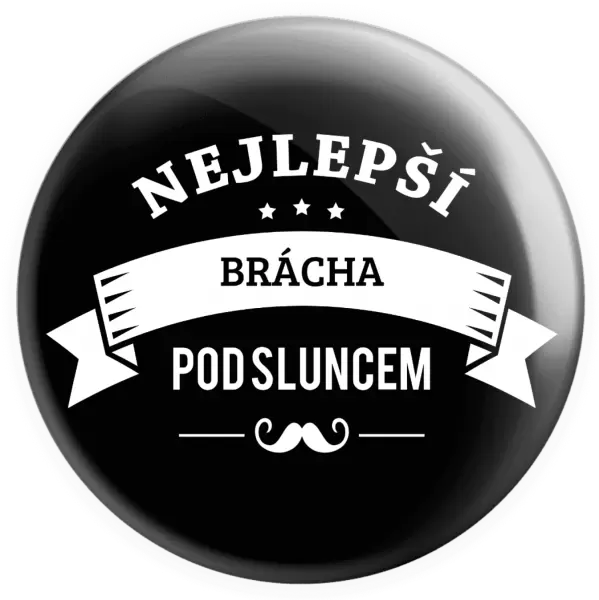 Placka Nejlepší brácha pod sluncem, knírek