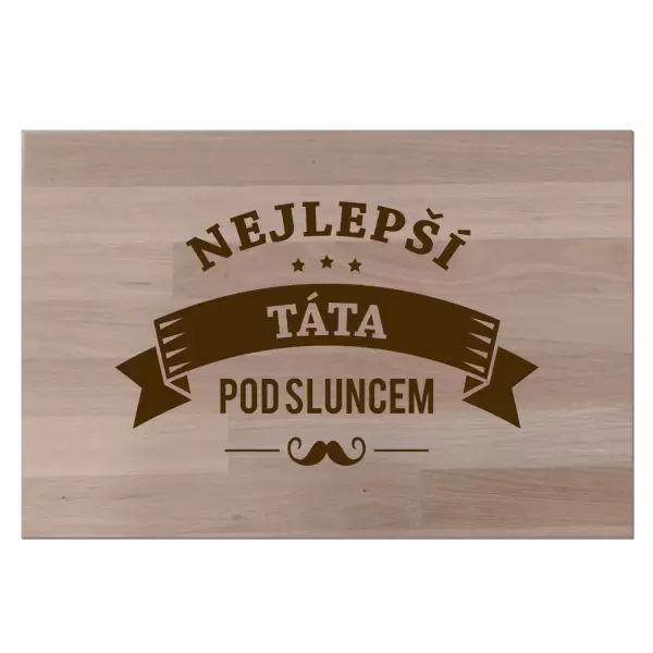 Bukové prkénko Nejlepší táta pod sluncem