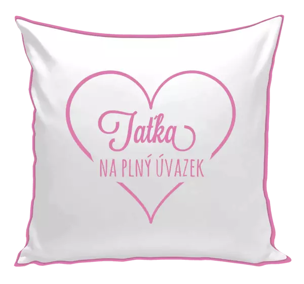 Polštář Taťka na plný úvazek