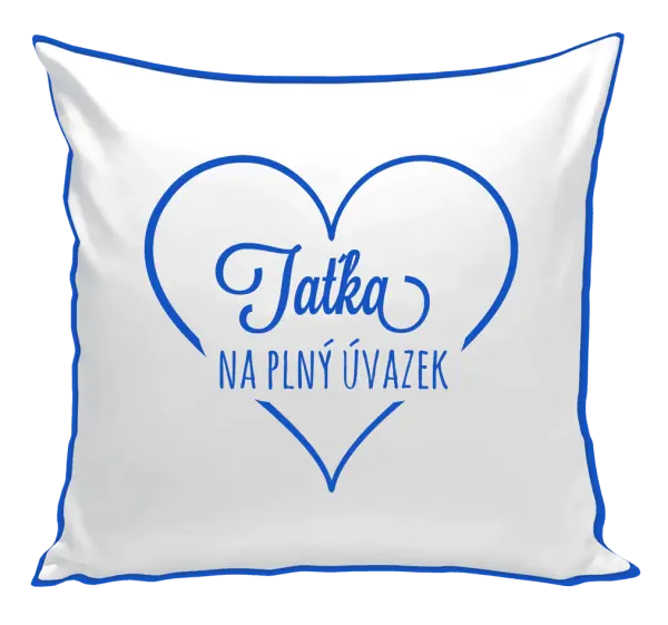 Polštář Taťka na plný úvazek