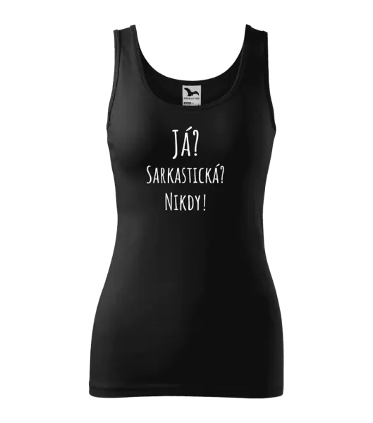 Dámské tílko Já? Sarkastická? Nikdy!