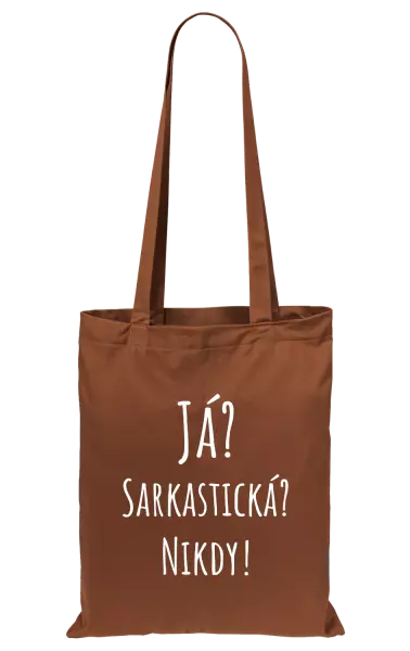 Látková taška Já? Sarkastická? Nikdy!