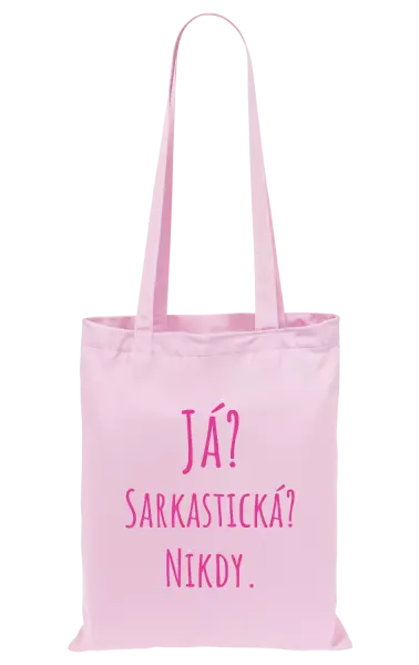 Látková taška Já? Sarkastická? Nikdy!