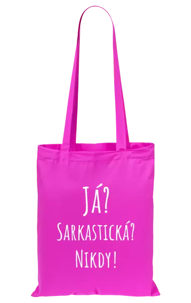 Látková taška Já? Sarkastická? Nikdy!