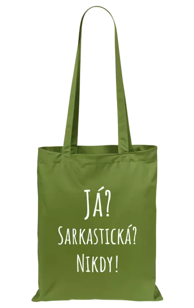 Látková taška Já? Sarkastická? Nikdy!