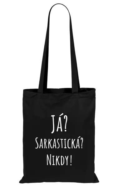 Látková taška Já? Sarkastická? Nikdy!