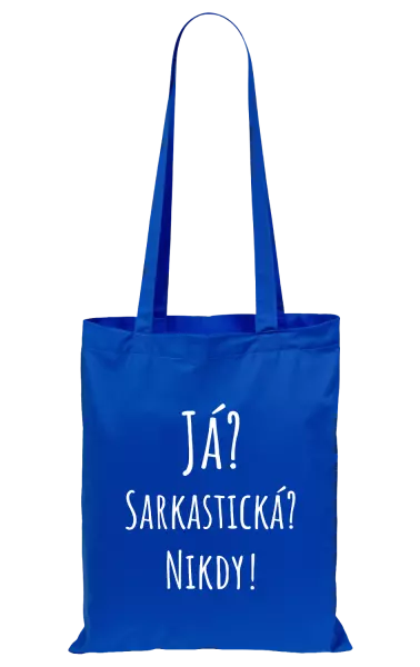 Látková taška Já? Sarkastická? Nikdy!