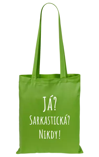 Látková taška Já? Sarkastická? Nikdy!