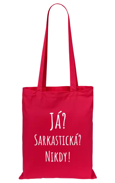 Látková taška Já? Sarkastická? Nikdy!
