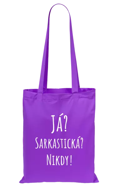 Látková taška Já? Sarkastická? Nikdy!