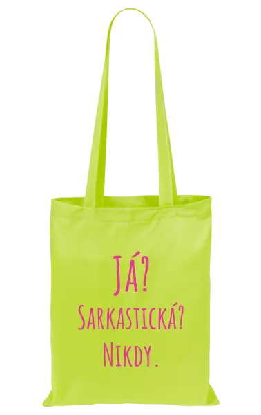 Látková taška Já? Sarkastická? Nikdy!