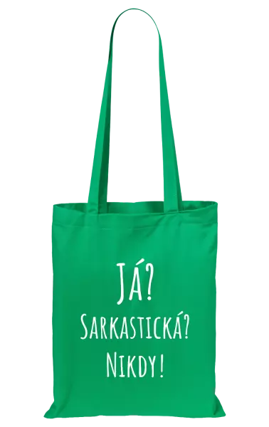 Látková taška Já? Sarkastická? Nikdy!