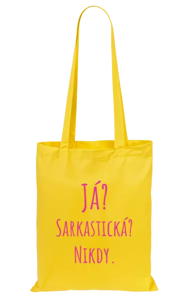 Látková taška Já? Sarkastická? Nikdy!