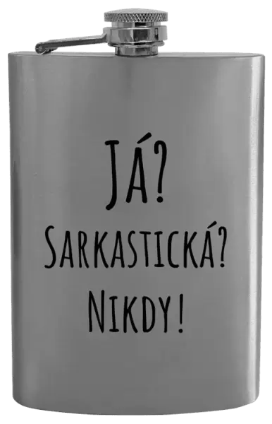 Placatka Já? Sarkastická? Nikdy!