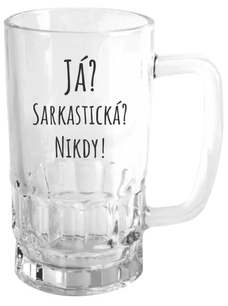 Půllitr Já? Sarkastická? Nikdy!