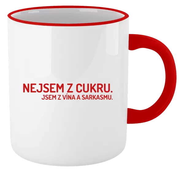 Hrnek Nejsem z cukru. Jsem z vína a sarkasmu.
