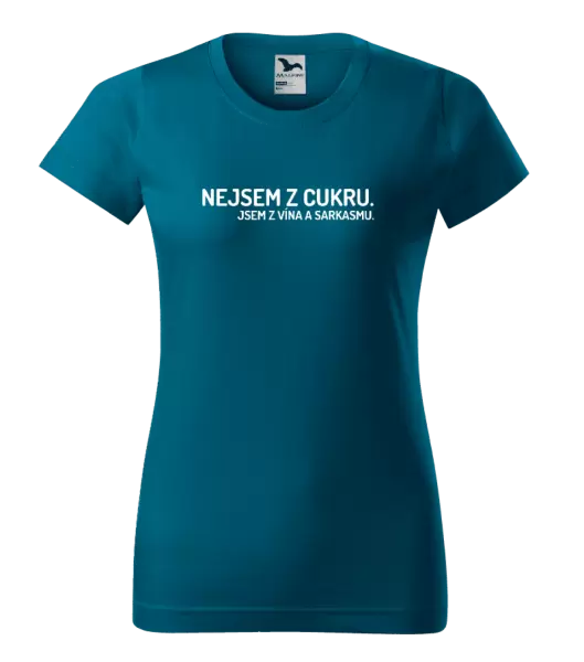 Dámské tričko Nejsem z cukru. Jsem z vína a sarkasmu.