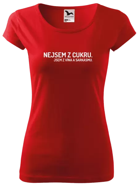 Dámské tričko Nejsem z cukru. Jsem z vína a sarkasmu.