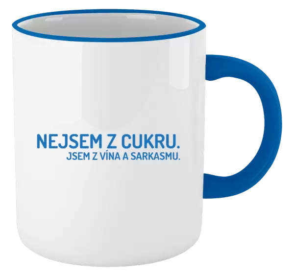 Hrnek Nejsem z cukru. Jsem z vína a sarkasmu.