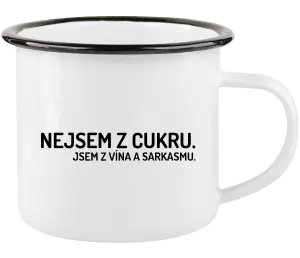 Plecháček Nejsem z cukru. Jsem z vína a sarkasmu.