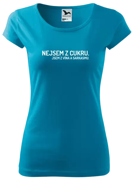 Dámské tričko Nejsem z cukru. Jsem z vína a sarkasmu.