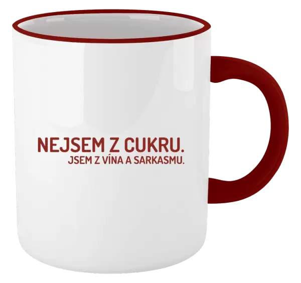 Hrnek Nejsem z cukru. Jsem z vína a sarkasmu.