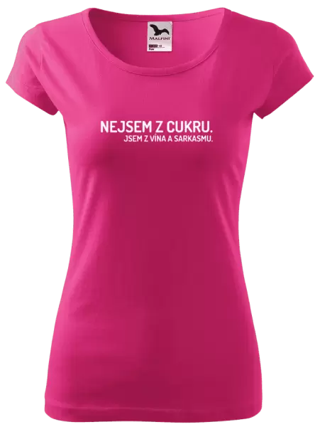 Dámské tričko Nejsem z cukru. Jsem z vína a sarkasmu.