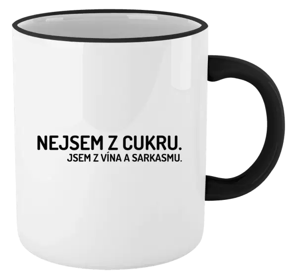 Hrnek Nejsem z cukru. Jsem z vína a sarkasmu.