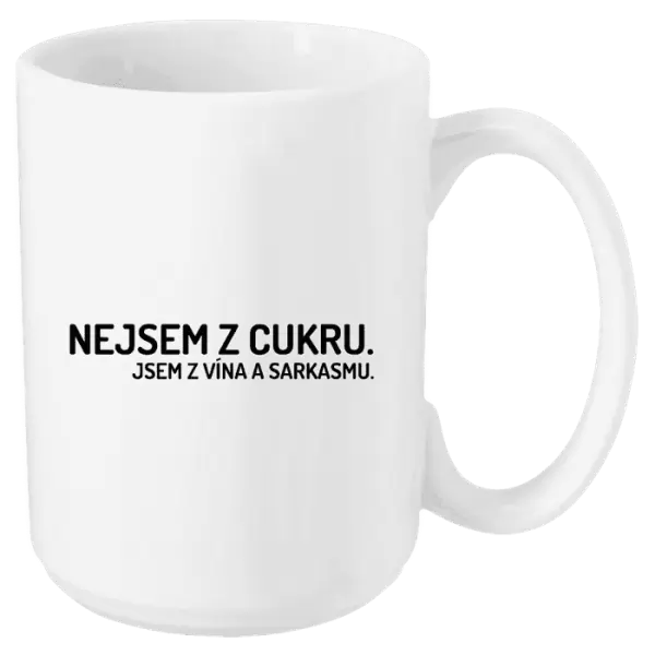 Hrnek Nejsem z cukru. Jsem z vína a sarkasmu.