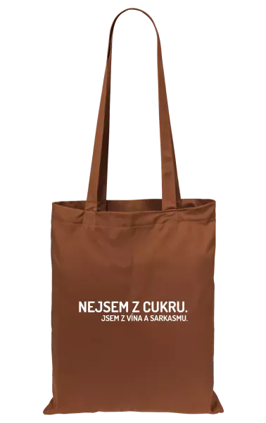 Látková taška Nejsem z cukru. Jsem z vína a sarkasmu.
