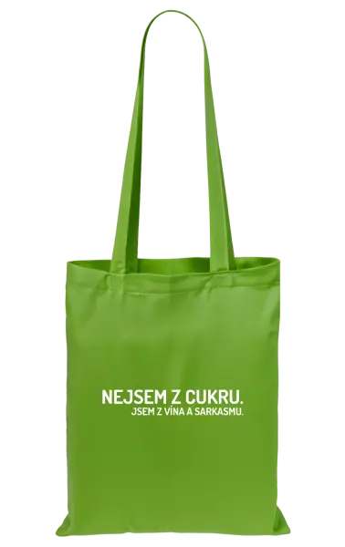 Látková taška Nejsem z cukru. Jsem z vína a sarkasmu.