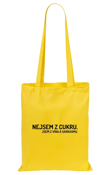 Látková taška Nejsem z cukru. Jsem z vína a sarkasmu.