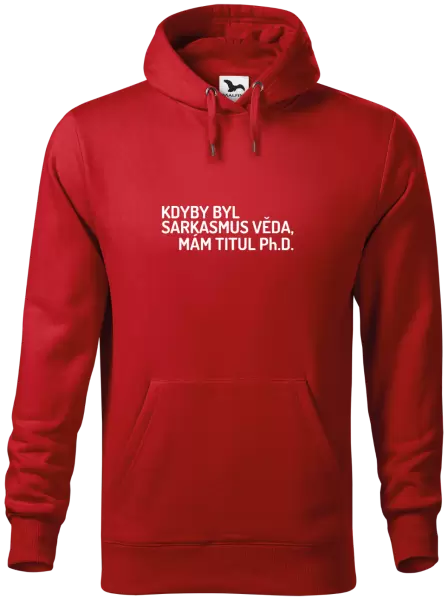 Pánská mikina Kdyby byl sarkasmus věda, mám titul Ph.D.