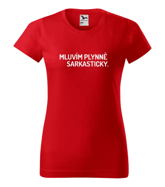 Dámské tričko Mluvím plynně sarkasticky