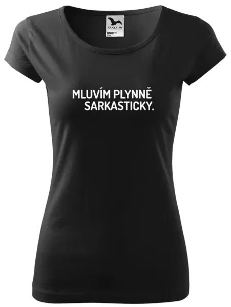Dámské tričko Mluvím plynně sarkasticky