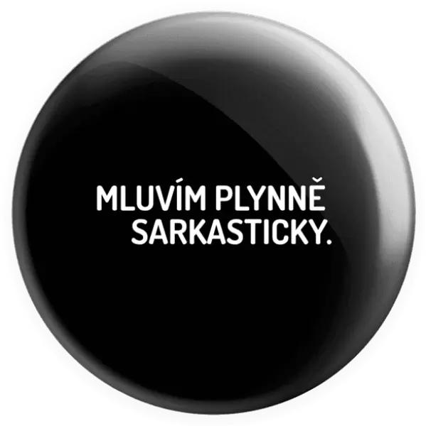 Placka Mluvím plynně sarkasticky
